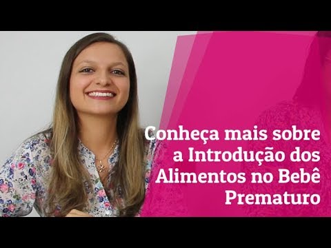 Prematuridade - Como é a Introdução dos Alimentos no Bebê Prematuro - Amanda e Ana Paula