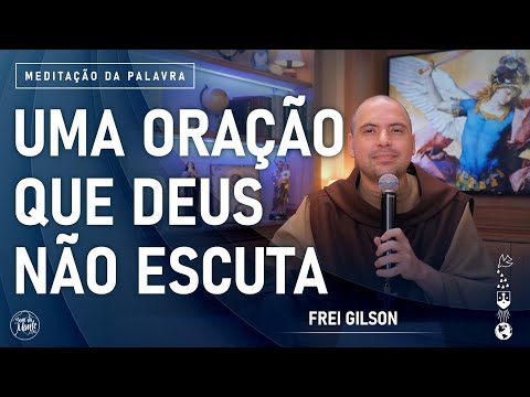 Uma oração que Deus não escuta | (Is 1, 10-17) #812- Meditação da Palavra