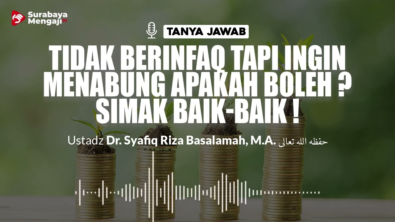 ⁣Tidak Infaq Tapi Ingin Menabung Apa Boleh? Simak Baik - Baik ! - Ustadz Dr Syafiq Riza Basalamah, MA