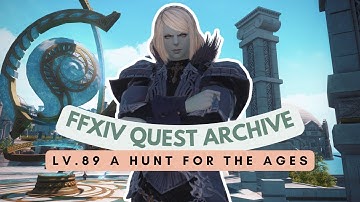 Lv.89 A Hunt for the Ages | No Commentary | FFXIV Quest Archive