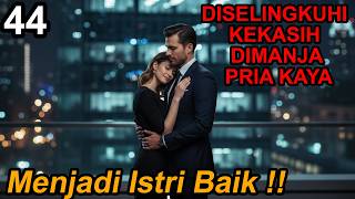 Bab 44. Menjadi Istri Yang Baik !!