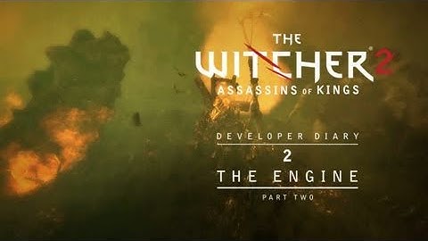 The Witcher 2 - PC - Developper Diary 2: the Engine