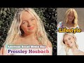 Pressley Hosbach Lifestyle, Biography, Age, Socail Media, BoyFriend, Hobbies &amp; Networth ||Showbiz Tv