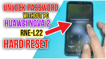 Huawei nova 2 (RNE-L22) Hard reset | Unlock password