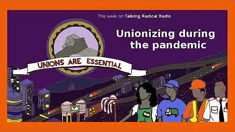 LISTEN: Unionizing during the pandemic