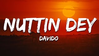 Davido - Nuttin Dey (Lyrics)