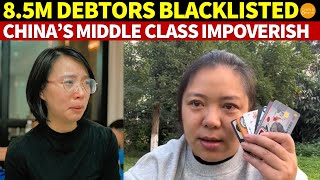 China’s Debtors at Historic High: 8.5 Million Blacklisted! Debt Chain Breaks,Middle Class Impoverish