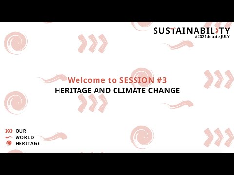 Sustainability SESSION 3: Heritage and Climate Change