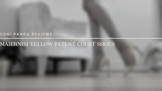 Soni Panda | Maiernisi Yellow Patent Court Shoes Review