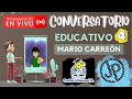 Conversatorio Educativo 4 👨‍🏫👩‍🏫 ¿Qué es ser docente? con Mario Carreón 👨‍💻