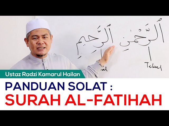 (Panduan Solat) Bacaan Surah Al-Fatihah oleh Ustaz Haji Radzi Kamarul Hailan class=