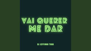 Vai Querer Me Dar