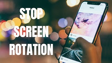 How to Stop Automatic Screen Rotation in iPhone