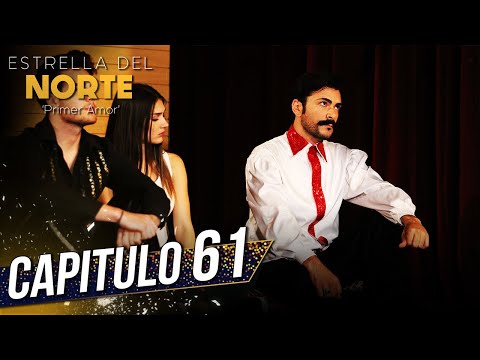 Estrella Del Norte Primer Amor | Capitulo 61 | Kuzey Yıldızı İlk Aşk (SUBTITULO ESPAÑOL)
