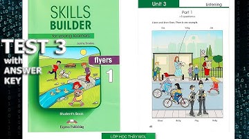 Flyers SKILLS BUILDER 1 UNIT 3 - Listening TEST 3 | Lớp Học Thầy Mol