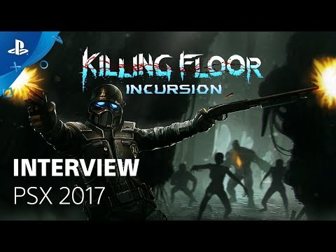 Killing Floor: Incursion - PSX 2017: Gameplay Interview | PS VR