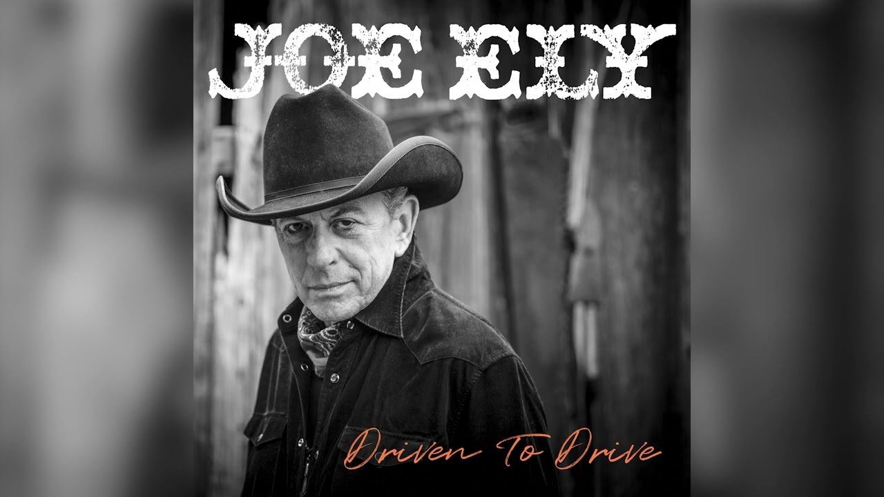 Joe Ely - Driven to Drive (Official Audio)