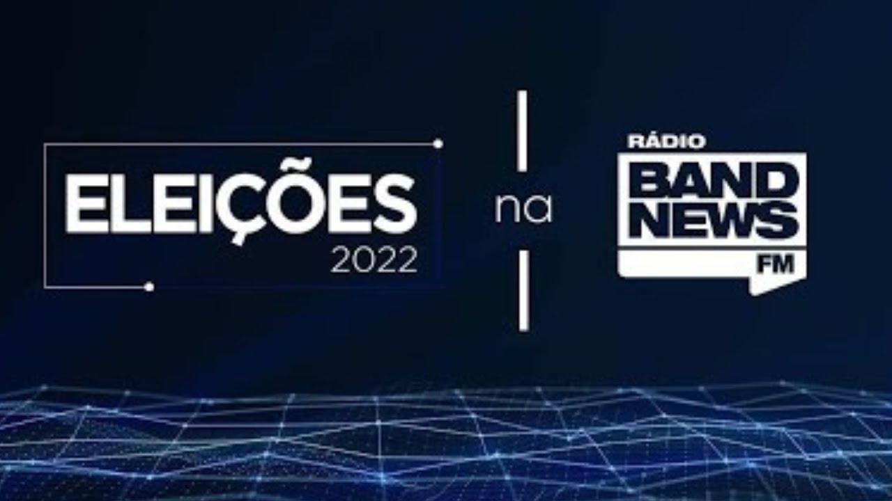 APURAÇÃO DAS ELEIÇÕES NA BANDNEWS FM – 02/10/2022