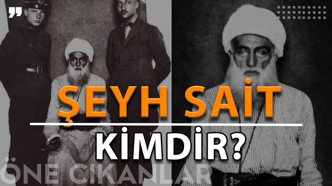 SİYASETİN YENİ TARTIŞMA KONUSU ŞEYH SAİT KİMDİR?