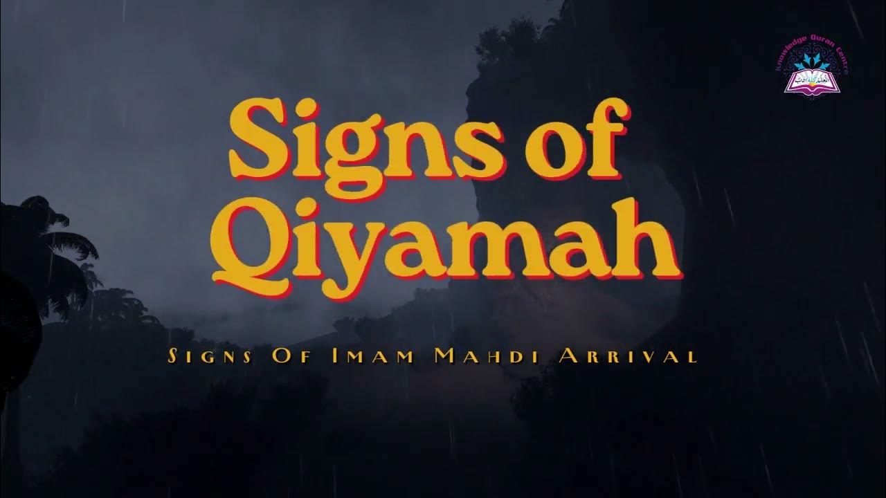 Signs of Qiyamah Signs of Imam Mahdi Arrival of Mahdi Signs of Qiyamah have already