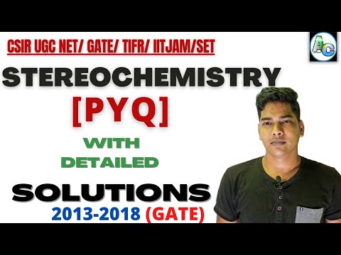 Stereochemistry (7) 2013-2018 Previous Years Questions CSIR UGC NET| GATE| TIFR| IIT JAM |SET