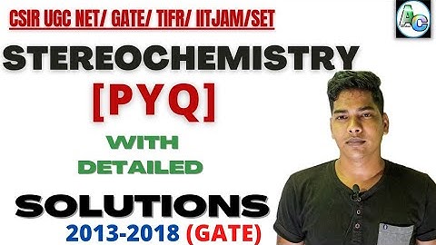 Stereochemistry (7) 2013-2018 Previous Years Questions CSIR UGC NET| GATE| TIFR| IIT JAM |SET