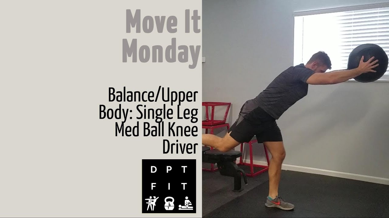 Move It Single Leg Med Ball Knee Drive Reach Balance/Upper Body