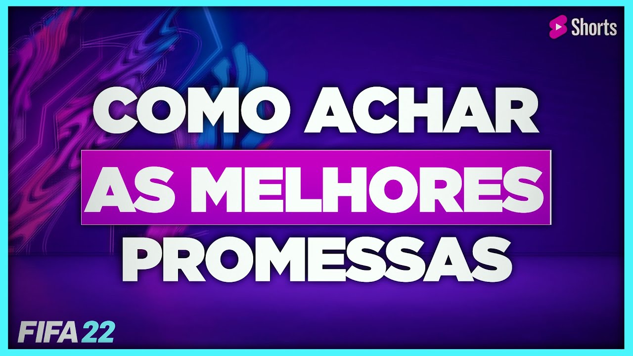 Como achar as MELHORES PROMESSAS do FIFA ✓ 