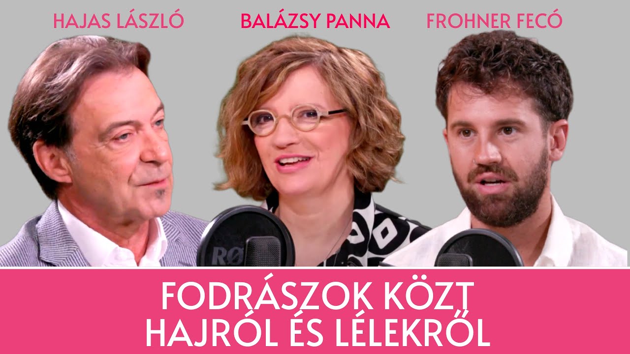 Fodrászok közt hajról és lélekről - Hajas László és Frohner Fecó / Panna, csajok, satöbbi