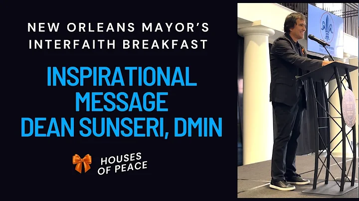 Inspirational Message at New Orleans Mayor's Interfaith Breakfast - Dean Sunseri, DMin