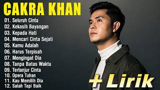The Best Of Cakra Khan || Lagu Lagu Terbaik Cakra Khan || Cakra Khan Full Album Terbaru 2026