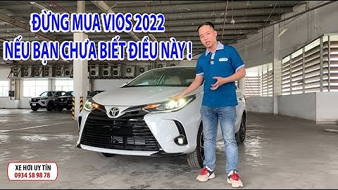 Đừng Bao Giờ Mua Toyota Vios 2022. Khi Chưa Biết Những Điều Sau Đây ?? Ưu Và Nhược Điểm Vios !!
