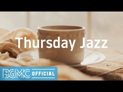 Thursday Jazz: Jazz Bossa Nova Music Instrumentals - Morning Sweet Warm Coffee for Cool Winter Day