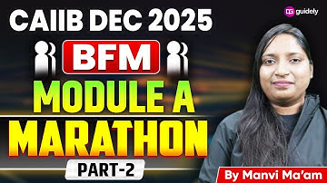 CAIIB DEC 2025 | BFM Module A Marathon Class | Part 2 | BFM Complete Exam Prep by Manvi Ma’am
