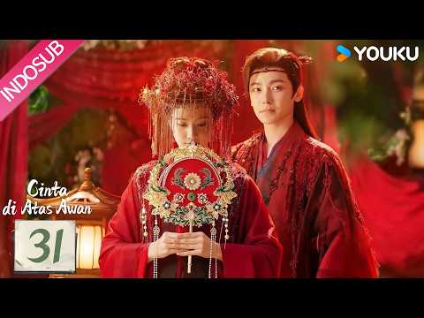 [Indo Sub] Cinta di Atas Awan (Love in The Clouds) EP31 | Neo Hou, Lu Yuxiao | YOUKU