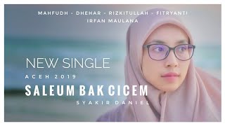 Saleum Bak Cicem - Syakir Daniel || Harap Lon Hai Dek Beuna Balasan (  MV )