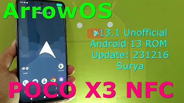 ArrowOS 13.1 Unofficial for Poco X3 Android 13 ROM Update: 231216