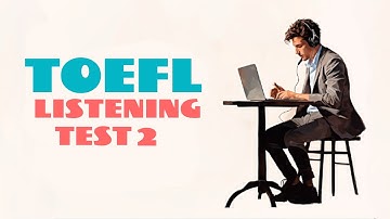 TOEFL LISTENING PRACTICE TEST 2 | NEW (2025), with answers