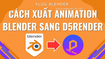 ✅ CÁCH XUẤT ANIMATION BLENDER SANG D5 RENDER | HỌC BLENDER