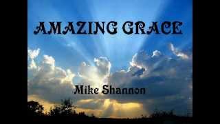 Amazing Grace(in memory of Jennie).  Mike Shannon.