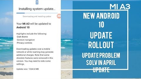 Mi A3 android 10 New Update Rollout problem solv April update