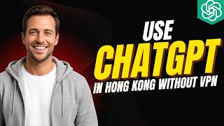 How To Use ChatGPT In Hong Kong Without VPN In ChatGPT [2026 Full Guide]