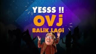 OVJ SAHUR BALIK LAGI!