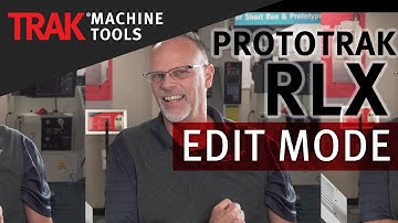 Edit Mode [Part 2] | ProtoTRAK RLX CNC | Lathe Programming