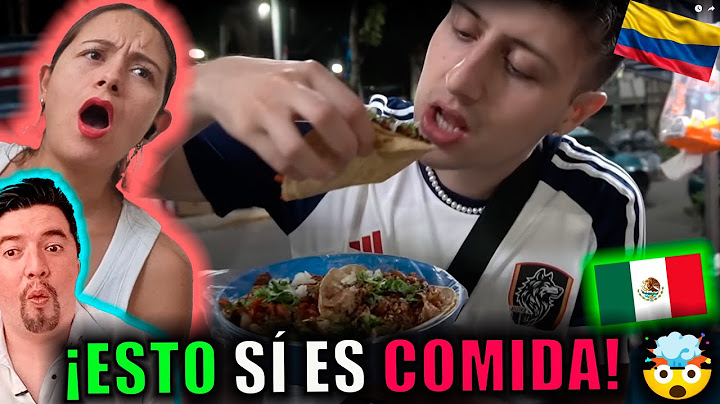 Colombiano prueba comida callejera mexicana por primera vez | ¡QUEDAMOS FASCINADOS!