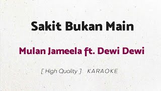 Mulan Jameela ft. Dewi Dewi - Sakit Bukan Main (KARAOKE)