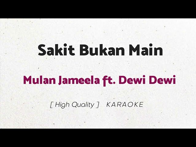 Mulan Jameela ft. Dewi Dewi - Sakit Bukan Main (KARAOKE) class=