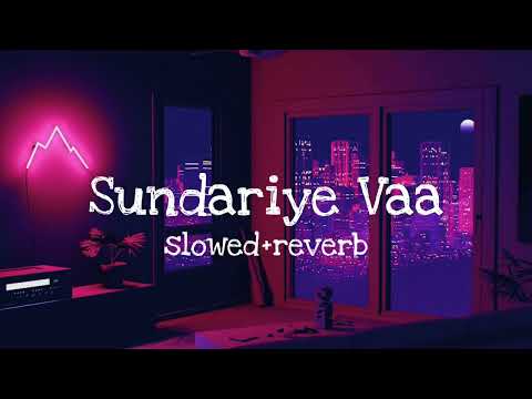 Sundariye Vaa ( slowed+reverb)