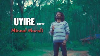 Uyire Cover Song | Minnal Murali | Tovino Thomas | Shaan Rahman | Basil Joseph I Nitin K Siva Wealth