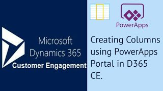 How to create columns in D365 CE by using PowerApps Portal.